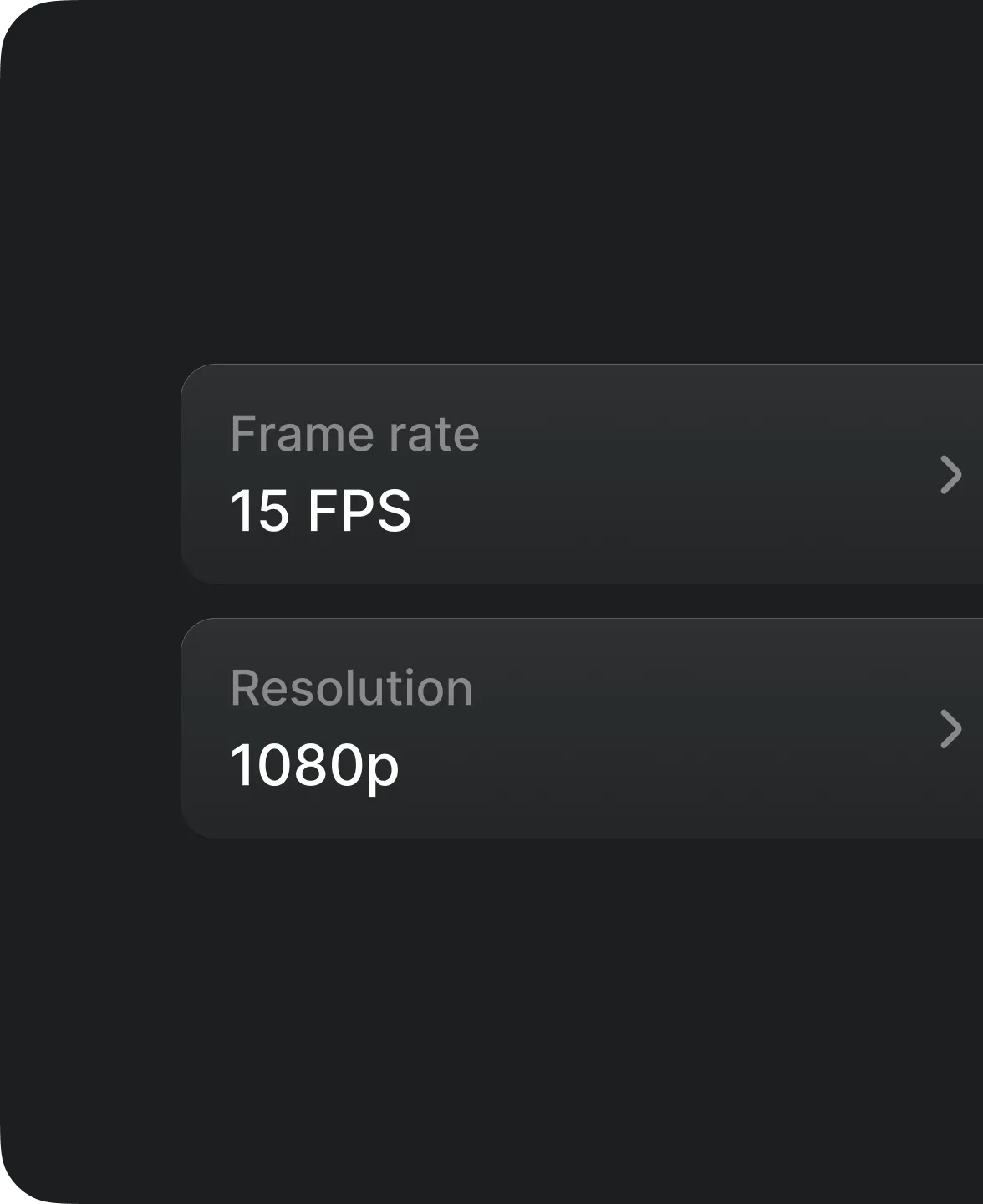 Choose frame rate and resolution.